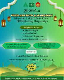 HADIR DAN SYIARKAN PENGAJIAN RUTIN DAN MUJAHADAH PRNU RANTING HARGOMULYO 